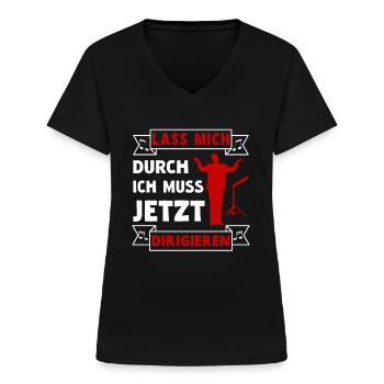 Dirigent Dirigieren Chor Orchester Musik Spruch - Frauen-T-Shirt mit V-Ausschnitt - Schwarz - Vorne - Lela (165cm)