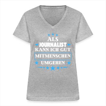 Dealing with fellow human beings as a journalist. - Women's V-neck T-shirt - sports grey - Front - Lela (165cm)