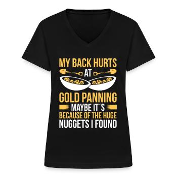Gold Panner Back Injury Pain Replacement Miner - Frauen-T-Shirt mit V-Ausschnitt - Schwarz - Vorne - Lela (165cm)