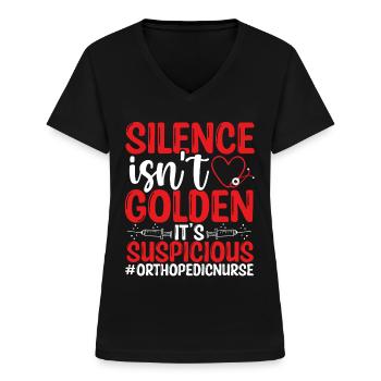 Orthopedic Nurse Silence is Suspicious Nursing - Frauen-T-Shirt mit V-Ausschnitt - Schwarz - Vorne - Lela (165cm)
