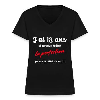 J'ai 18 ans cadeau anniversaire 18 ans humour - T-shirt col V Femme - noir - Devant - Lela (165cm)