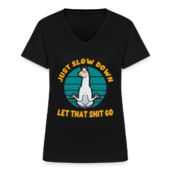Sloth Yoga Just Slow Down Let that Shit Go lama - Women's V-neck T-shirt - black - Front - Lela (165cm)