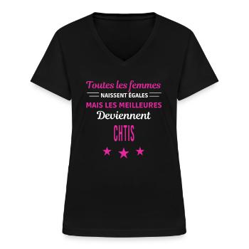femmes naissent les meilleurs chtis - T-shirt col V Femme - noir - Devant - Lela (165cm)