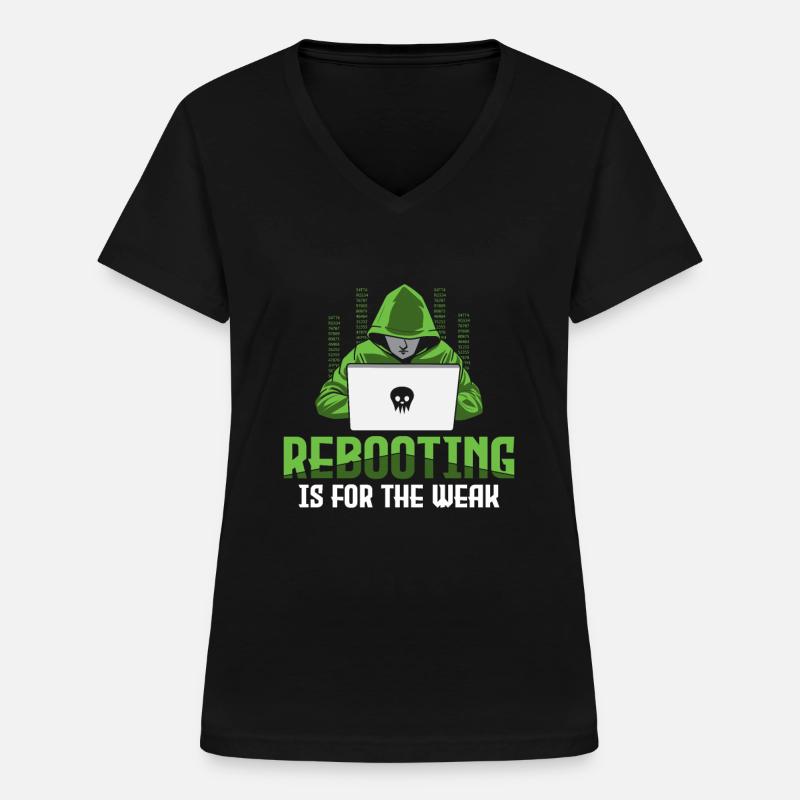 Rebooting is for the Weak - Ethical Hacker - Frauen-T-Shirt mit V-Ausschnitt - Schwarz