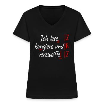 Deutschlehrer Ich Korrigiere Und Verzweifle Lehrer - Frauen-T-Shirt mit V-Ausschnitt - Schwarz - Vorne - Lela (165cm)