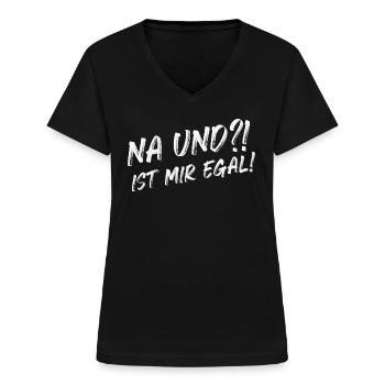 Na und Ist mir egal - Frauen-T-Shirt mit V-Ausschnitt - Schwarz - Vorne - Lela (165cm)
