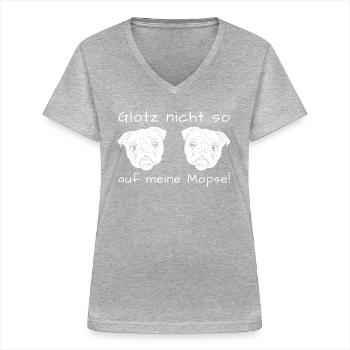 Glotz nicht so auf meine Möpse! - Frauen-T-Shirt mit V-Ausschnitt - Grau meliert - Vorne - Lela (165cm)