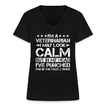 I'm A Veterinarian I May Look Calm But In My Head - Women's V-neck T-shirt - black - Front - Lela (165cm)