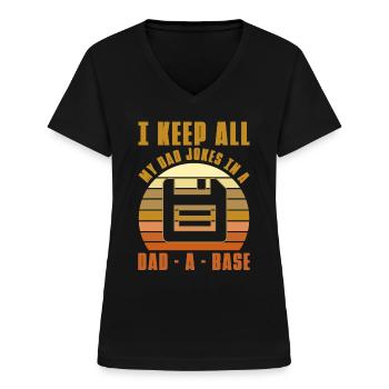 I Keep All My Dad Jokes In A Dad-A -Base - Frauen-T-Shirt mit V-Ausschnitt - Schwarz - Vorne - Lela (165cm)