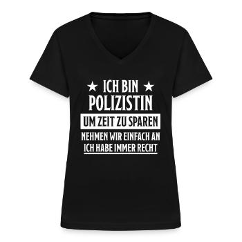 Polizistin Lustiger Spruch Polizei Beruf Geschenk - Frauen-T-Shirt mit V-Ausschnitt - Schwarz - Vorne - Lela (165cm)