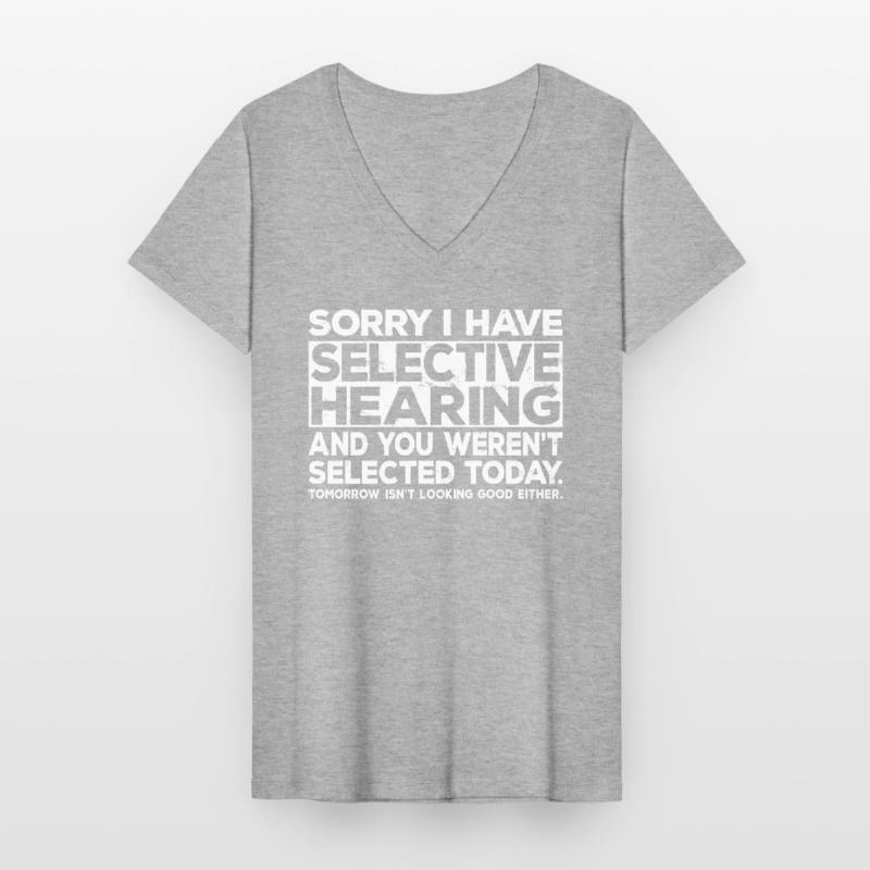 Entendre sélectivement ne pas écouter Je n’écoute pas jeu de mots T-shirt col V Femme