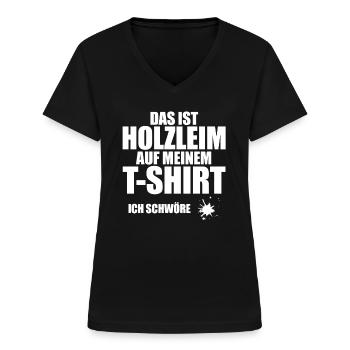 Das ist Holzleim auf meinem Shirt Tischler - Frauen-T-Shirt mit V-Ausschnitt - Schwarz - Vorne - Lela (165cm)