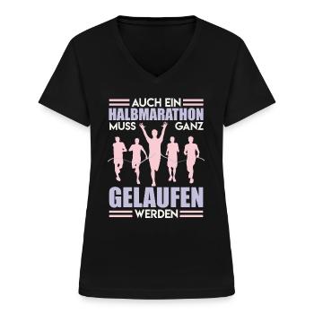 Läufer AUCH HALBMARATHON MUSS GELAUFEN WERDEN - Frauen-T-Shirt mit V-Ausschnitt - Schwarz - Vorne - Lela (165cm)