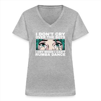 I cry when I can't lRumba dance girl - Women's V-neck T-shirt - sports grey - Front - Lela (165cm)
