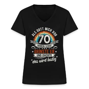70. Geburtstag als Gott mich vor 70 Jahren schuf - Frauen-T-Shirt mit V-Ausschnitt - Schwarz - Vorne - Lela (165cm)