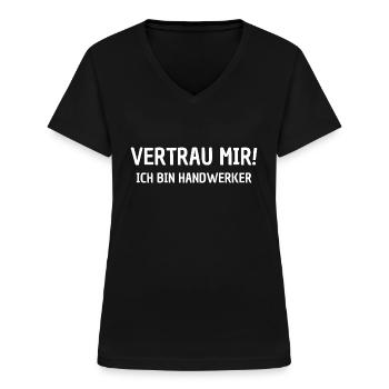 Vertrau Mir! Ich Bin Handwerker - Frauen-T-Shirt mit V-Ausschnitt - Schwarz - Vorne - Lela (165cm)