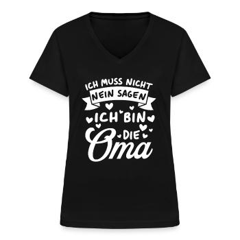 Ich Muss Nicht Nein Sagen Ich Bin Die Oma - Frauen-T-Shirt mit V-Ausschnitt - Schwarz - Vorne - Lela (165cm)