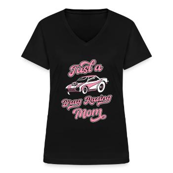 Dragster Drag Race Just A Drag Racing Mom - Frauen-T-Shirt mit V-Ausschnitt - Schwarz - Vorne - Lela (165cm)