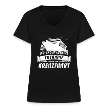 Ich brauche keine Therapie muss nur auf Kreuzfahrt - Frauen-T-Shirt mit V-Ausschnitt - Schwarz - Vorne - Lela (165cm)
