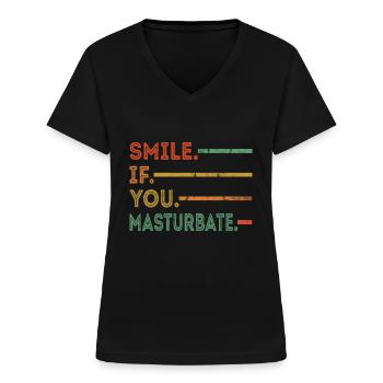 Funny Saying Smile if you Masturbate Funny Spru - Women's V-neck T-shirt - black - Front - Lela (165cm)