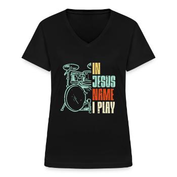 Jesus Name I Play Drums God Drumming Music Christi - Women's V-neck T-shirt - black - Front - Lela (165cm)