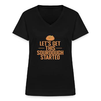 Let's get this Sourdough Started Brot Brötchen - Frauen-T-Shirt mit V-Ausschnitt - Schwarz - Vorne - Lela (165cm)