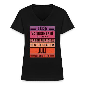Zimmerer Geburtstag Juli geboren Schreinerin - Frauen-T-Shirt mit V-Ausschnitt - Schwarz - Vorne - Lela (165cm)