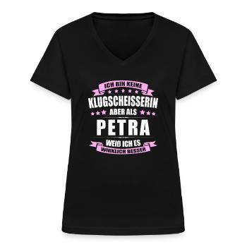 Name Petra Vorname Klugscheisserin Namenstag - Frauen-T-Shirt mit V-Ausschnitt - Schwarz - Vorne - Lela (165cm)