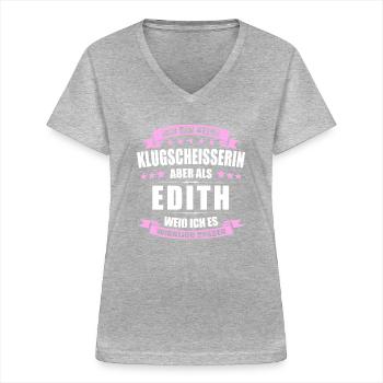 Name Edith Vorname Klugscheisserin Namenstag - Frauen-T-Shirt mit V-Ausschnitt - Grau meliert - Vorne - Lela (165cm)
