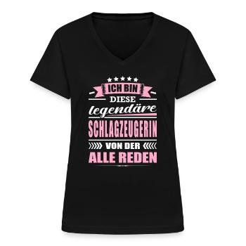 Ich Bin Diese Legendäre Schlagzeugerin Musikerin - Frauen-T-Shirt mit V-Ausschnitt - Schwarz - Vorne - Lela (165cm)