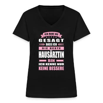 Ich Habe Nie Gesagt Die Beste Hausärztin Bin - Frauen-T-Shirt mit V-Ausschnitt - Schwarz - Vorne - Lela (165cm)