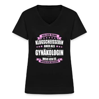 Ich Bin Keine Klugscheisserin Gynäkologin Arzt - Frauen-T-Shirt mit V-Ausschnitt - Schwarz - Vorne - Lela (165cm)