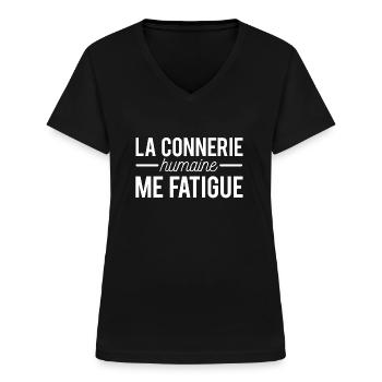 La connerie humaine me fatigue marre des bêtises - T-shirt col V Femme - noir - Devant - Lela (165cm)