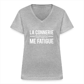 La connerie humaine me fatigue marre des bêtises - T-shirt col V Femme - gris chiné - Devant - Lela (165cm)