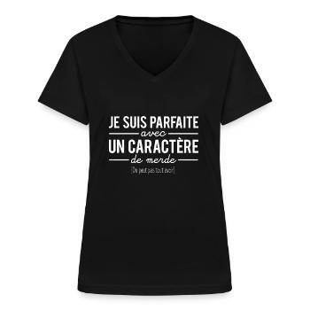 Parfaite avec un caractère de merde humour - T-shirt col V Femme - noir - Devant - Lela (165cm)