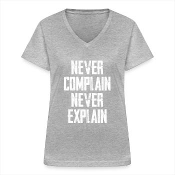 Never Complain Never Explain - Women's V-neck T-shirt - sports grey - Front - Lela (165cm)