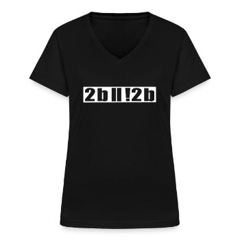 Sein oder nicht sein Programmierer Nerd IT Shirt - Frauen-T-Shirt mit V-Ausschnitt - Schwarz - Vorne - Lela (165cm)
