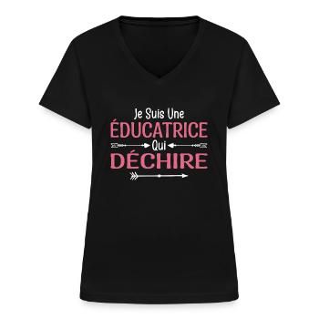 Je Suis Une Éducatrice Qui Déchire - T-shirt col V Femme - noir - Devant - Lela (165cm)