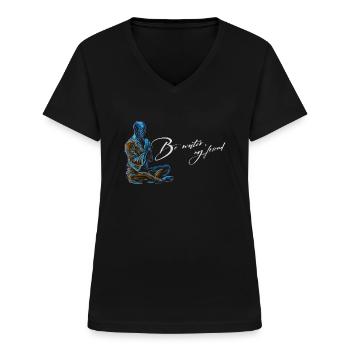 Be Water my Friend Budhismus Bruce Lee - Frauen-T-Shirt mit V-Ausschnitt - Schwarz - Vorne - Lela (165cm)