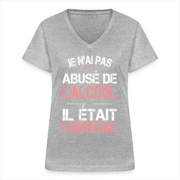 Je n'ai Pas Abusé de l'Alcool il était Consentant - T-shirt col V Femme - gris chiné - Devant - Lela (165cm)