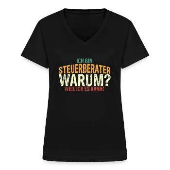 Ich bin Steuerberater - Weil Ich Es Kann Steuerber - Frauen-T-Shirt mit V-Ausschnitt - Schwarz - Vorne - Lela (165cm)