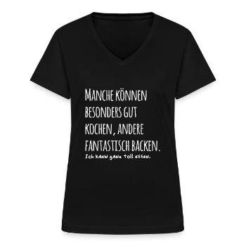 Manche können kochen ich kann essen Spruch - Frauen-T-Shirt mit V-Ausschnitt - Schwarz - Vorne - Lela (165cm)