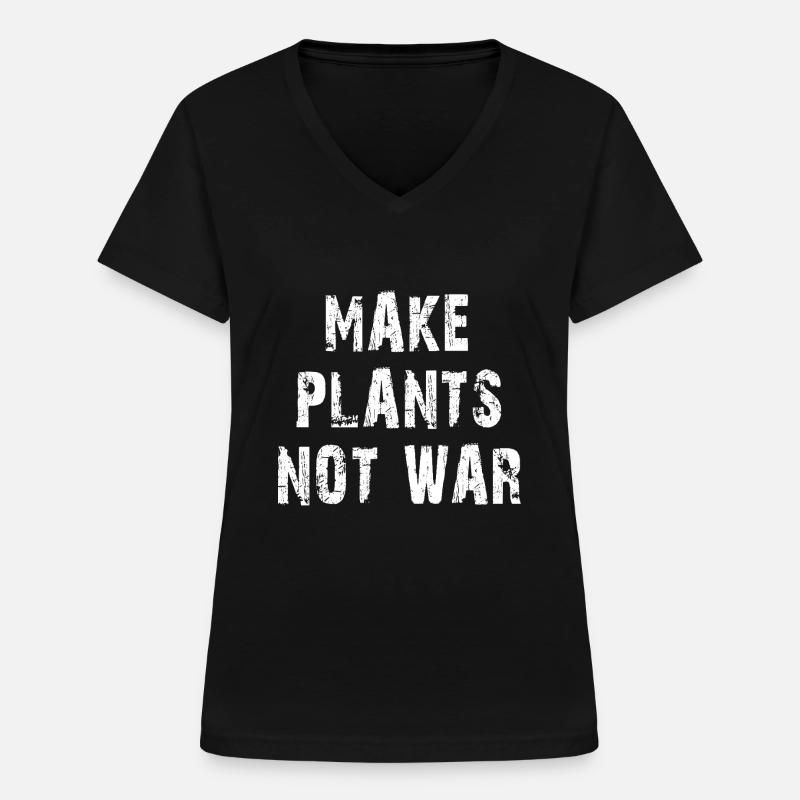Make Plants Not War Statemant Design - Women's V-neck T-shirt - black