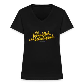 Sprüche T Shirt Design Sei freundlich - Frauen-T-Shirt mit V-Ausschnitt - Schwarz - Vorne - Lela (165cm)