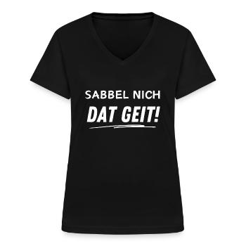 SABBEL NICH DAS GEIT! - Frauen-T-Shirt mit V-Ausschnitt - Schwarz - Vorne - Lela (165cm)
