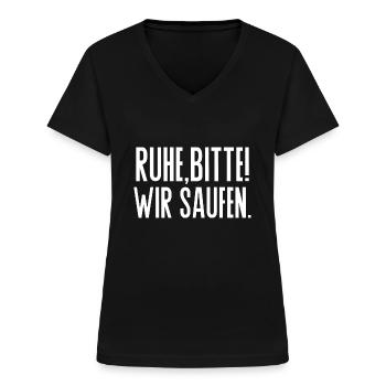 Ruhe bitte wir saufen Alkohol trinken feiern - Frauen-T-Shirt mit V-Ausschnitt - Schwarz - Vorne - Lela (165cm)