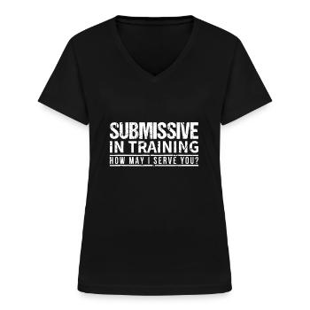 Unterwürfig Im Training BDSM Sub Dom Versaut Sexy Ja - Frauen-T-Shirt mit V-Ausschnitt - Schwarz - Vorne - Lela (165cm)