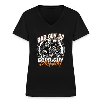 Les mauvaises personnes font ce dont les bonnes personnes rêvent - T-shirt col V Femme - noir - Devant - Lela (165cm)