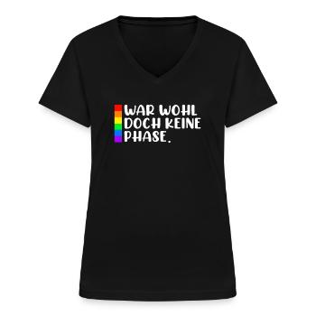 Schwulen Spruch War wohl doch keine Phase - Frauen-T-Shirt mit V-Ausschnitt - Schwarz - Vorne - Lela (165cm)
