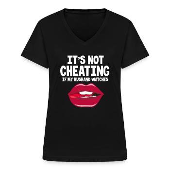 It's Not Cheating If My Husband Watches - Women's V-neck T-shirt - black - Front - Lela (165cm)